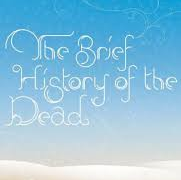 The Brief History of The Dead By Kevin Brockmeier