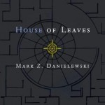 House of Leaves By Mark Z. Danielewski