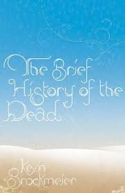The Brief History of The Dead By Kevin Brockmeier